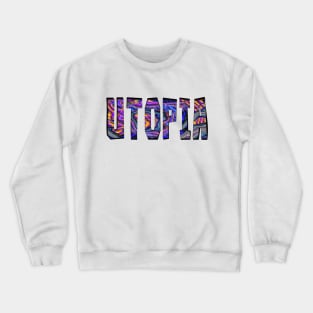 Utopia Crewneck Sweatshirt